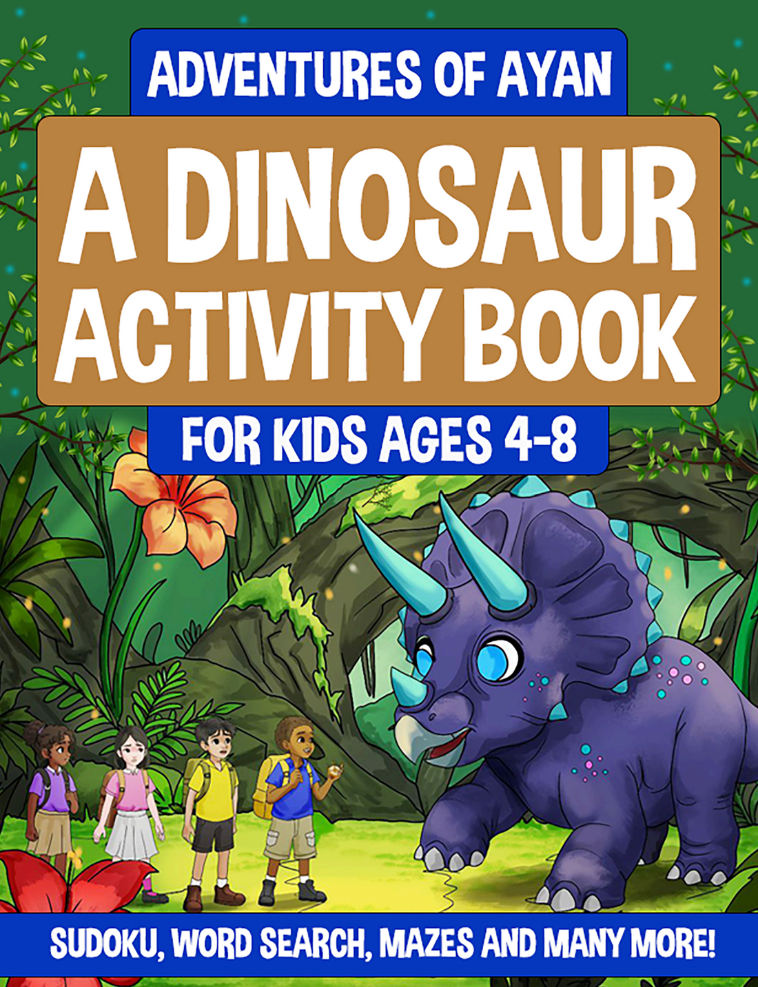 Adventures of Ayan: A Dinosaur Activity Book